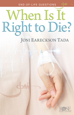 When Is It Right to Die? - Tada, Joni
