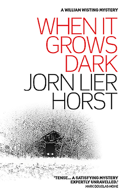 When it grows dark - Horst, Jorn Lier, and Bruce, Anne (Translated by)