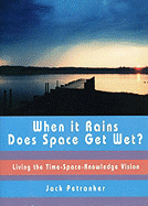 When It Rains Does Space Get Wet?: Learning to Live the Time-Space-Knowledge Vision