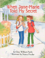 When Jane-Marie Told My Secret - Willner-Pardo, Gina Poydar