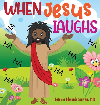 When Jesus Laughs - Scriven, Latricia Edwards