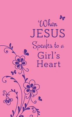 When Jesus Speaks to a Girl's Heart - Thompson, Janice, Dr.