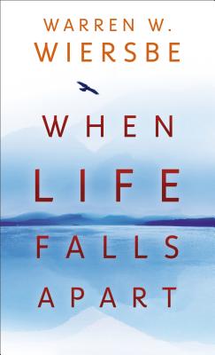 When Life Falls Apart - Wiersbe, Warren W