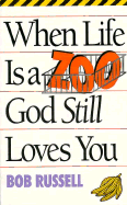 When Life is a Zoo, God Still Loves You