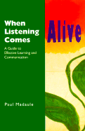 When Listening Comes Alive - Madaule, Paul, and Madaule