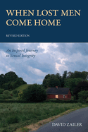When Lost Men Come Home: An Inspired Journey to Sexual Integrity