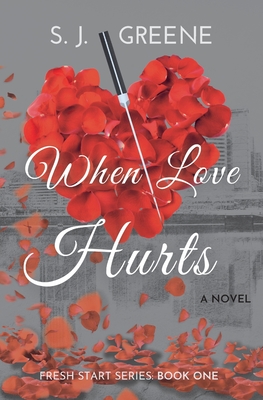 When Love Hurts - Greene, S J