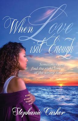 When Love Isn't Enough - Casher, Stephanie