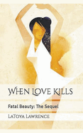 When Love Kills: Fatal Beauty- The Sequel