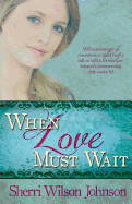 When Love Must Wait