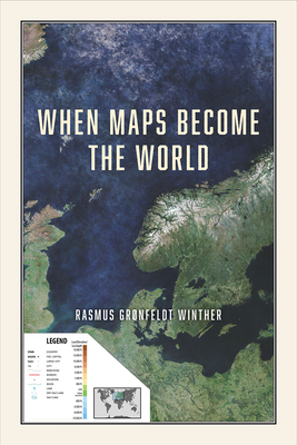 When Maps Become the World - Winther, Rasmus Gr