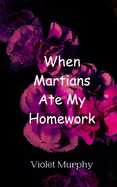 When Martians Ate My Homework