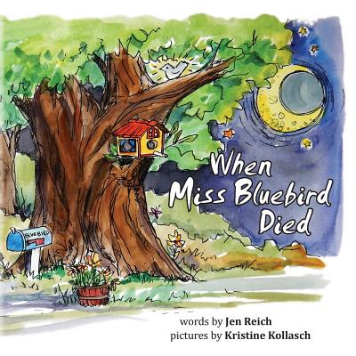 When Miss Bluebird Died - Reich, Jennifer