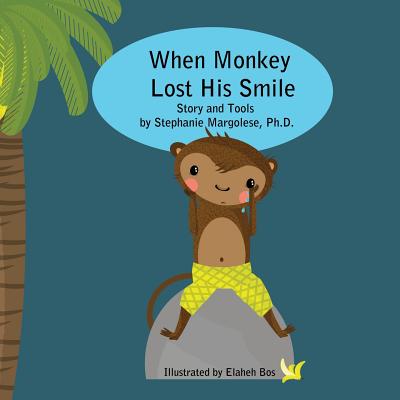 When Monkey Lost His Smile - Margolese, Stephanie