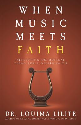 When Music Meets Faith: Reflecting on Musical Terms for a Deeper Faith - Lilite, Louima, Dr.