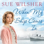 When My Ship Comes In: An emotional family saga for fans of Call the Midwife