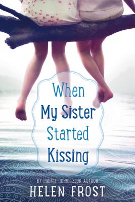 When My Sister Started Kissing - Frost, Helen