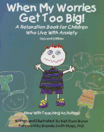 When My Worries Get Too Big!: A Relaxation Book for Children Who Live with Anxiety