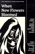 When New Flowers Bloomed: Short Stories by Women Writers from Costa Rica and Panama - Levi, Enrique Jaramillo (Editor)