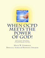 When Ocpd Meets the Power of God!: How Insight from Above Will Unlock the Shackles of Ocpd Torment and Fear