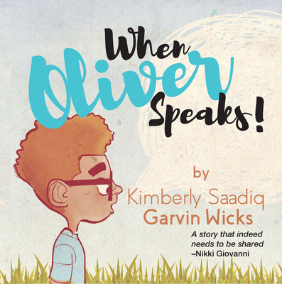 When Oliver Speaks - Garvin, Kimberly, and Wicks, Saadiq