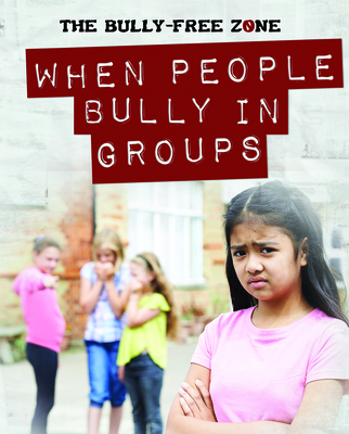 When People Bully in Groups - Harasymiw, Therese