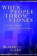 When People Throw Stones: A Leader's Guide to Fielding Personal Criticism