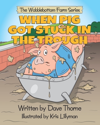 When Pig Got Stuck In The Trough - Thorne, Dave