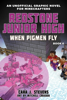 When Pigmen Fly: Redstone Junior High #6 - Stevens, Cara J