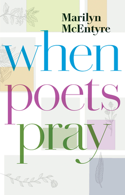 When Poets Pray - McEntyre, Marilyn
