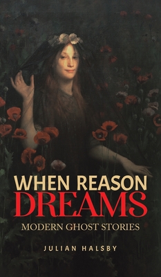 When Reason Dreams - Halsby, Julian