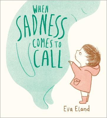 When Sadness Comes to Call - Eland, Eva