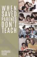When Saved Parents Don't Teach