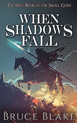 When Shadows Fall: The First Book of the Small Gods - Blake, Bruce