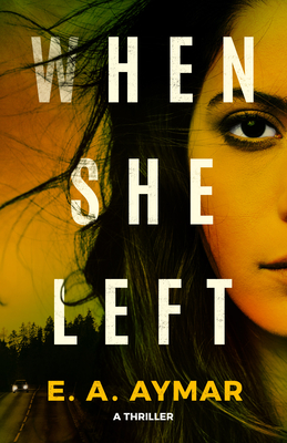 When She Left: A Thriller - Aymar, E a