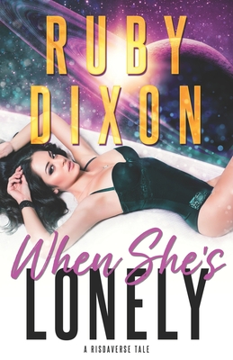 When She's Lonely: A Risdaverse Tale - Dixon, Ruby