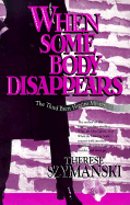 When Some Body Disappears