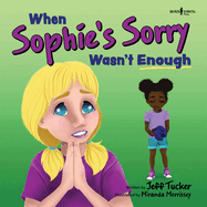 When Sophie's Sorry Wasn't Enough: Volume 4