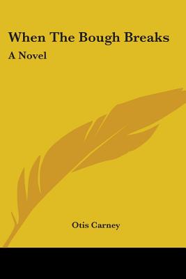 When the Bough Breaks - Carney, Otis