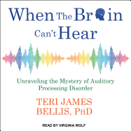 When the Brain Can't Hear: Unraveling the Mystery of Auditory Processing Disorder