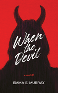 When the Devil: A Novelette