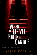 When the Devil Holds the Candle - Fossum, Karin, and David, Felicity (Translated by)