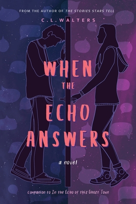 When the Echo Answers: A Companion to In the Echo of this Ghost Town - Walters, CL
