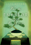 When the Emperor Was Divine - Otsuka, Julie