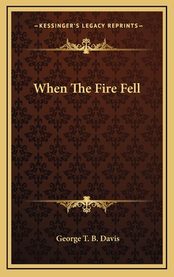 When The Fire Fell - Davis, George T B