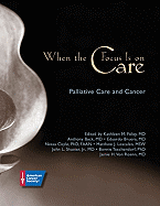 When the Focus Is on Care: Palliative Care and Cancer - Teschendorf, Bonnie (Editor), and Shuster, John L (Editor), and Back, Anthony (Editor)