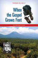 When the Gospel Grows Feet: Rutilio Grande, Sj, and the Church of El Salvador; An Ecclesiology in Context