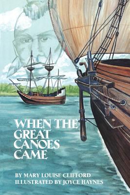 When the Great Canoes Came - Clifford, Mary Louise