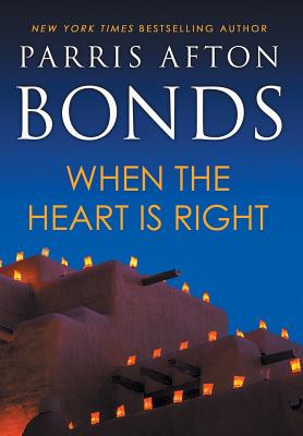 When the Heart is Right - Bonds, Parris Afton