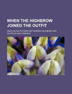 When the Highbrow Joined the Outfit